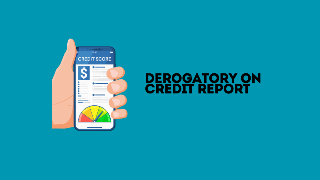 Derogatory on Credit Report