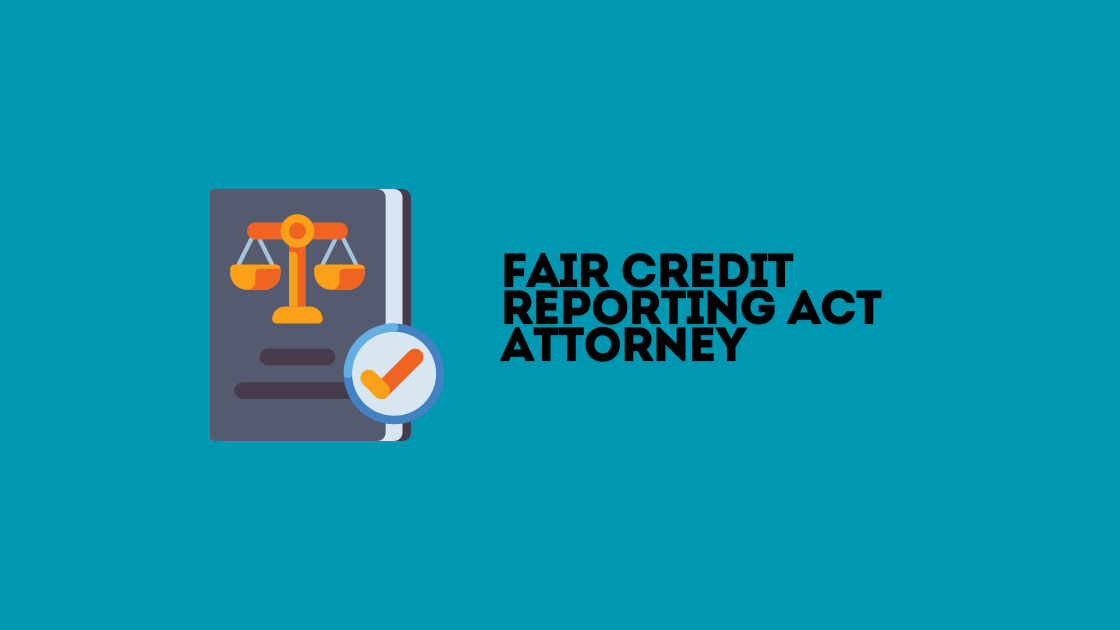 Fair Credit Reporting Act Attorney