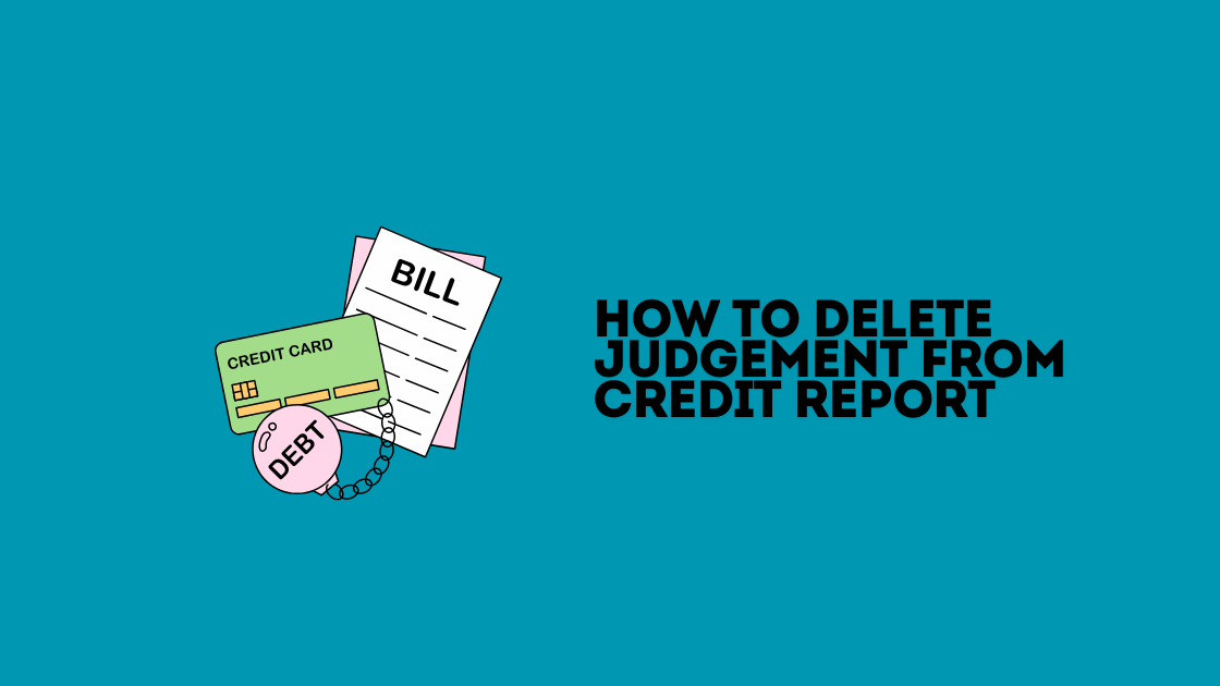 How to Delete Judgement from Credit Report: