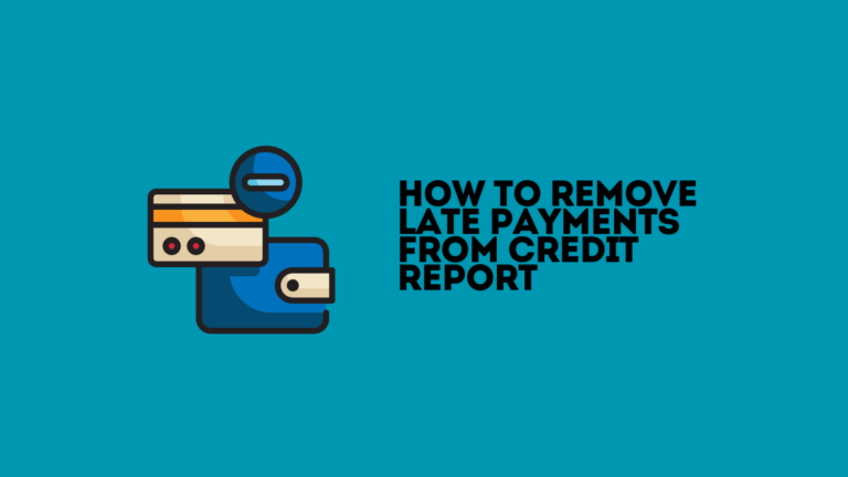 Remove Late Payments From Credit Report