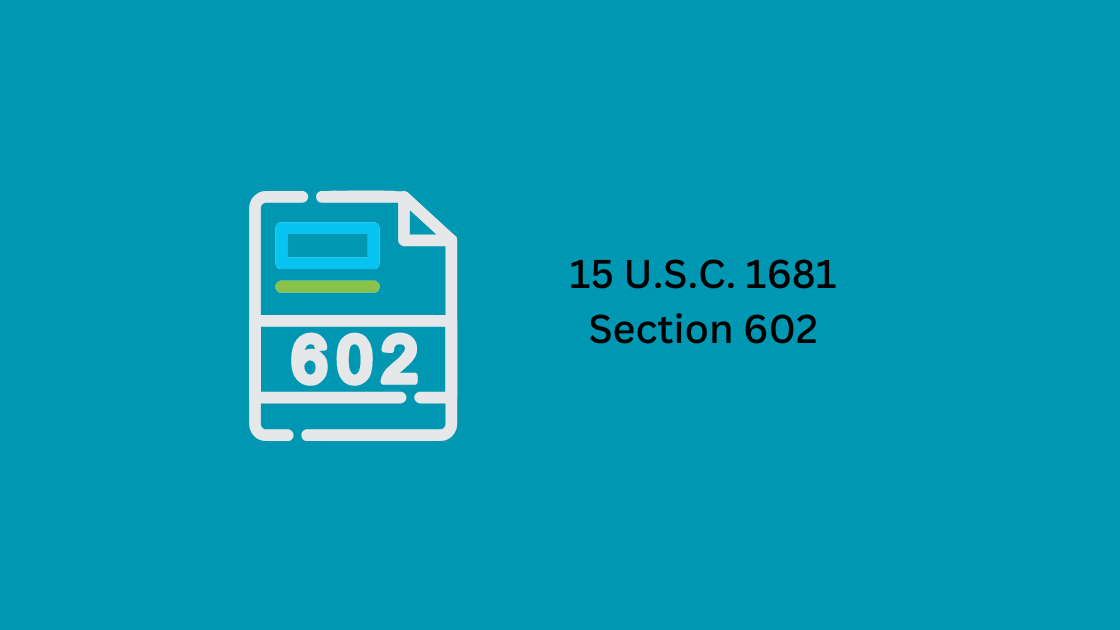 15 U.S.C. 1681 Section 602