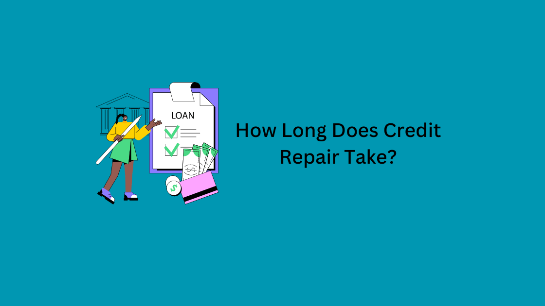 How Long Does Credit Repair Take